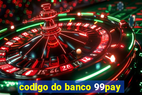 codigo do banco 99pay